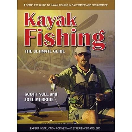 Kayak Fishing – The Ultimate Guide